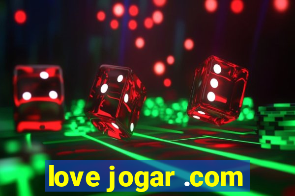 love jogar .com